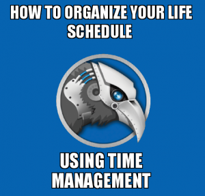 How to organize your life schedule using Time Management